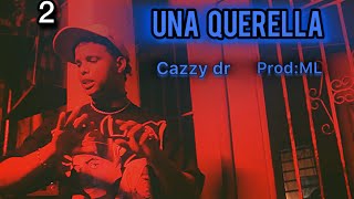 Cazzy dr Una Querella  Prod ML audio oficial [upl. by Namijneb]