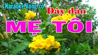 Karaoke vọng cổ MẸ TÔI  DÂY ĐÀO Tg Tiến Nam [upl. by Adnirolc]