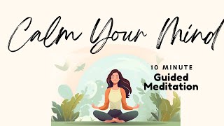 Calm Your Mind 10 Minute Mindfulness Meditation to Find Inner Peace  Daily Meditation [upl. by Natsirc]