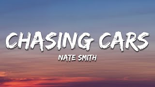 Nate Smith  Chasing Cars Lyrics [upl. by Atinomar]