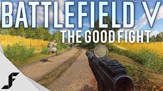 Battlefield 5 The Good Fight [upl. by Stoll]