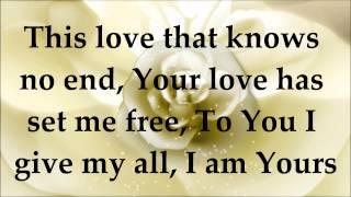 Darlene Zschech  I am Yours  Lyrics  Revealing Jesus [upl. by Nerok]