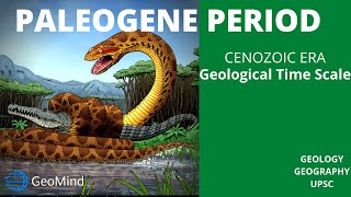 Paleogene Period Part1  Geological Time Scale  Cenozoic Era  Geology  Geography  UPSC  IFoS [upl. by Ennayk508]