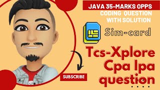 SIM TCSXPLORE CPA IPA JAVA CODING QUESTION 35 MARKS [upl. by Merv]