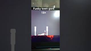 funky town gore [upl. by Kumler]