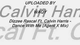 Dizzee Rascal Ft Calvin Harris  Dance With Me Agent X Mix [upl. by Halimeda903]