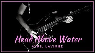 Head Above Water  Avril Lavigne Guitar Cover [upl. by Zsolway]