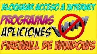 Como Bloquear mis Programas del acceso a Internet 2013 [upl. by Ordway411]