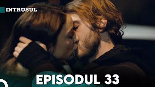 Intrusul Episodul 33  İçerde [upl. by Arikahs]