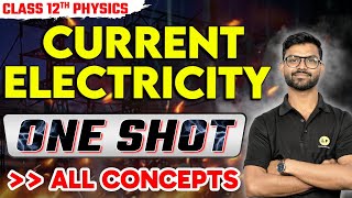 Current Electricity One Shot Class 12 Physics NCERT Ch 3  Current Electricity CBSE Boards 2025 [upl. by Emelen]