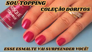 SOU TOPPING  Risqué Doritos Esse esmalte vai surpreender você [upl. by Jessa994]