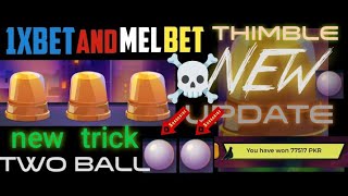 1xbet and melbet thimble new updete 2 ball trick 95 how to make money [upl. by Anirtek]