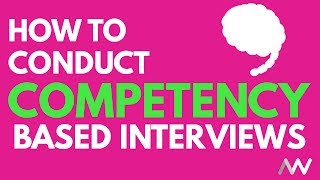 How To Conduct A Competency Based Interview [upl. by Gilberte]