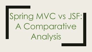 Spring MVC vs JSF A Comparative Analysis [upl. by Eppillihp]