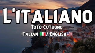 Toto Cutugno – L’italiano Italian and English lyrics [upl. by Nylodam]