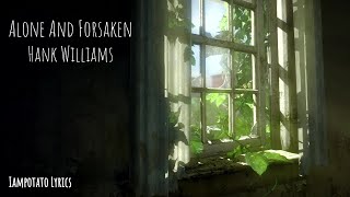 Hank Williams  Alone And Forsaken Lyrics [upl. by Lewse]