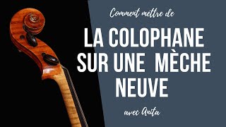 Comment mettre la colophane sur un archet avec une mèche neuve [upl. by Latin]