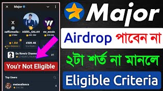 Major Airdrop Eligible এর জন্য ২টা শর্ত সাবধান  Major Eligible Criteria  Major Airdrop New Update [upl. by Ledeen]