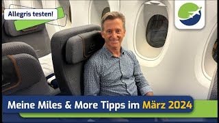 Miles amp More l Meine Empfehlungen für März 2024 l Günstig Lufthansa Allegris Business Class testen [upl. by Mcmahon473]