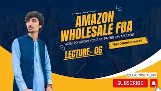 LECTURE 06 PART 1  CONTACTING  AMAZON FBA WHOLESALE FREE COURSE IN URDU [upl. by Ceil599]