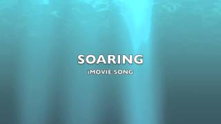 Soaring  iMovie SongMusic [upl. by Engen427]