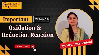 Oxidation amp Reduction Reaction  Class 10 Chemistry with Mrs Uma Beniwal Madam  ChemGenius Classes [upl. by Nani]