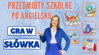 Przedmioty szkolne po angielsku  GRA W SŁÓWKA  angielski dla dzieci [upl. by Ynnad973]