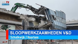 Sloopwerkzaamheden VampD Haarlem Schalkwijk [upl. by Sgninnej]