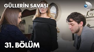 Güllerin Savaşı 31 Bölüm [upl. by Anyrak]