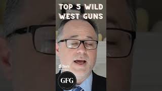 Top 5 Wild West Guns wildwest shorts [upl. by Nairrod]