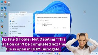 How to Fix File amp Folder Not Deleting “This action can’t be completed file is open in COM Surrogate [upl. by Wassyngton357]