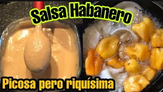 Salsa de Habanero muy picosa cremosita pero deliciosa [upl. by Lokcin]