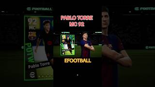 PABLO TORRE MC 92 efootball futbol fcbarcelona fifa uefa laliga football soccer [upl. by Kauppi]