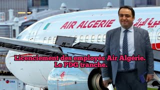 Licenciement des employés Air Algérie Le PDG tranche [upl. by Guthry]