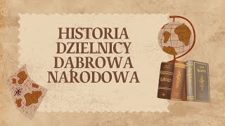 Dąbrowa Narodowa historia [upl. by Aruam]