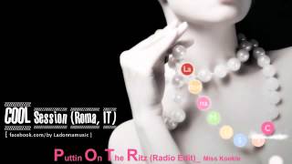 Puttin On The Ritz Radio Edit Miss Kookie [upl. by Saravat]