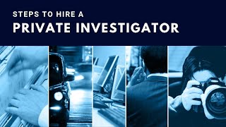 Steps to Hire a Private Investigator [upl. by Nazler]