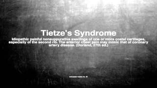 Medical vocabulary What does Tietzes Syndrome mean [upl. by Adore102]