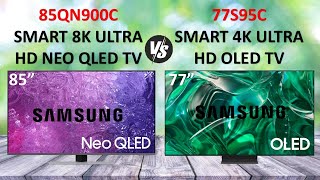 Samsung Neo QLED 85QN900C Vs Samsung OLED 77S95C  Comparison [upl. by Ihtac560]