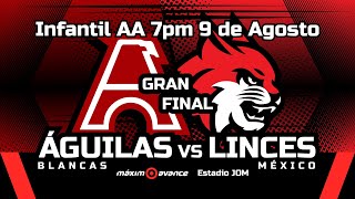 GRAN FINAL INFANTIL AA ÁGUILAS BLANCAS vs LINCES MEXICO [upl. by Weil]