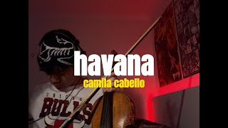 Havana By Camila Cabello  Violin Cover camilacabello [upl. by Buke]