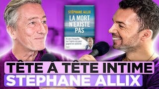 La Vie la Mort et le Chemin du Bonheur  STEPHANE ALLIX en toute intimité [upl. by Jeb]