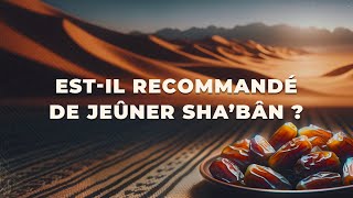 Estil recommandé de jeûner sha’bân   Shaykh Mhamed Tchalabi حفظه الله [upl. by Melitta]