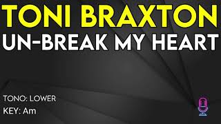 Toni Braxton  UnBreak My Heart  Karaoke Instrumental  Lower [upl. by Hurff]