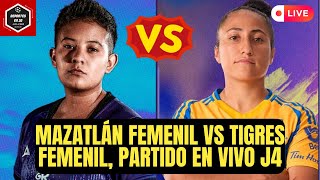 🚨MAZATLÁN FEMENIL VS TIGRES FEMENIL PARTIDO EN VIVO  LIGA MX FEMENIL jornada 4 [upl. by Reggis919]