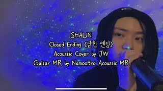 SHAUN  Closed Ending 닫힌 엔딩 Acoustic Cover by JW [upl. by Bruckner]