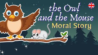 The Owl and the Mouse Moral Story for Kids  Listening Practice amp Bedtime Tale 2024 [upl. by Amelus]