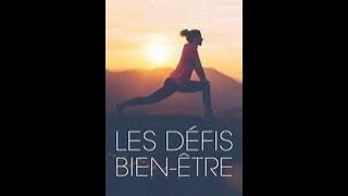 10 défis bienêtre [upl. by Otreblide]