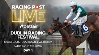 Dublin Racing Festival  Day 1  Leopardstown Musselburgh Sandown amp Wetherby  Racing Post Live [upl. by Aiyekal]