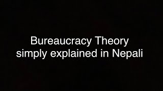 Bureaucracy Theory By max weber explained in Nepali [upl. by Julina]